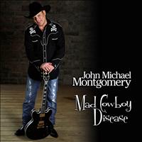 John Michael Montgomery - Mad Cowboy Disease