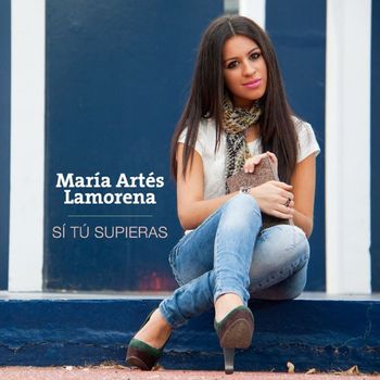 María Artés - Si tú supieras
