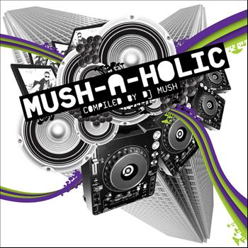 Various Artists - Mush-a-holic compiled by DJ Mush