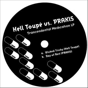 Hell Toupe / Praxis - Trancendental Medication LP