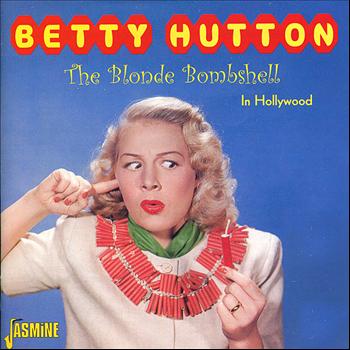 Betty Hutton - The Blonde Bombshell