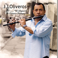 J.J. Oliveros - El Jilguero de Centro Habana