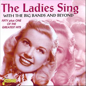 Various Artists - The Ladies Sing - With the Big Bands & Beyond, Fifty Plus One of the Greatest Hits