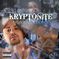 Kryptonite - Yesterdays Demos (Explicit)