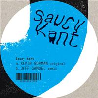 Kevin Gorman - Saucy Kant