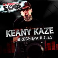 Keany kaze - Break D'a Rules