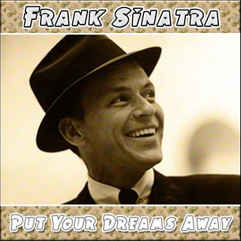Frank Sinatra - Put Your Dreams Away