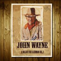 John Wayne - John Wayne: A Ballad for a Gunman, Vol. 3