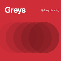 Greys - Easy Listening