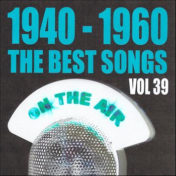 Various Artists - 1940 - 1960 : The Best Songs, Vol. 39