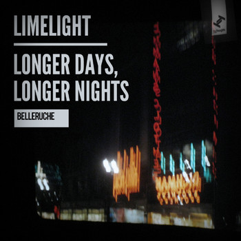 Belleruche - Limelight / Longer Days, Longer Nights