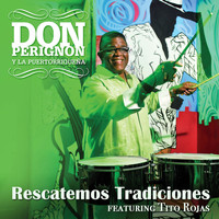 Don Perignon Y La Puertorriqueña - Rescatemos Tradiciones (feat. Tito Rojas) - Single