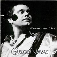 Carlos Navas - Pouco pra Mim