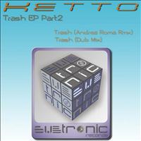 Ketto - Trash EP Part.2