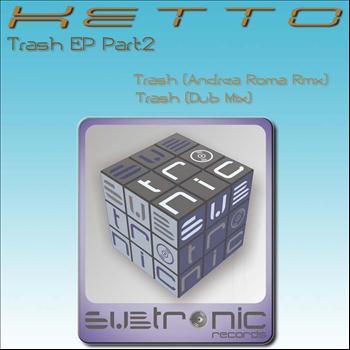 Ketto - Trash EP Part.2