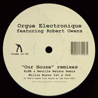 Orgue Electronique featuring Robert Owens - Our House Remixes