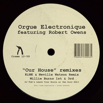 Orgue Electronique featuring Robert Owens - Our House Remixes