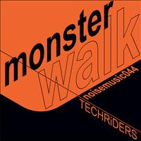 TECHRiDERS - Monster Walk