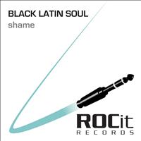 Black Latin Soul - Shame