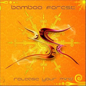 Bamboo Forest - Release your mind