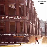 JR From Dallas - Summer at Chicago