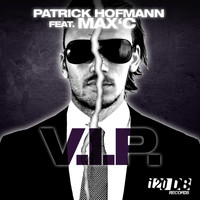 Patrick Hofmann feat. Max'C - V.I.P.