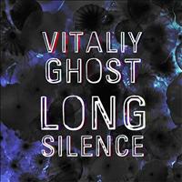 Vitaliy Ghost - Long Silence