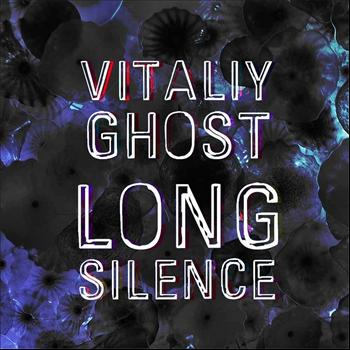 Vitaliy Ghost - Long Silence