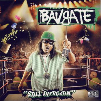 Bavgate - Still Instigatin