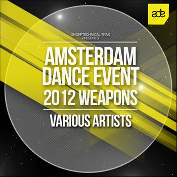 Various Artists - Amsterdam Dance Event 2012 Weapons