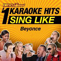 The Karaoke Crew - Drew's Famous #1 Karaoke Hits: Sing Like Beyonce