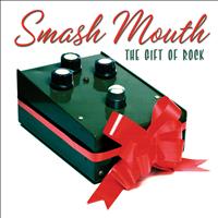 Smash Mouth - The Gift Of Rock