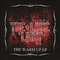 T.O.N.E-z - The Lime Light: The Warm Up EP
