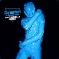 Darmstadt - You Better Be Inside
