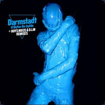 Darmstadt - You Better Be Inside