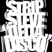 Strip Steve - Delta Disco