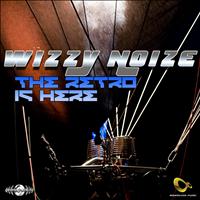 Wizzy Noise - The Retro Is Here  - Single