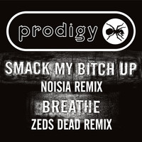 The Prodigy - Smack My Bitch Up (Noisia Remix)/ Breathe (Zeds Dead Remix)
