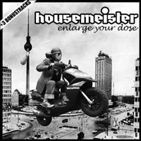 Housemeister - Enlarge Your Dose