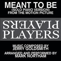 Mark Northam - Meant To Be-Solo Piano Version (Love theme from the 1979 Motion Picture score for the film "Players")