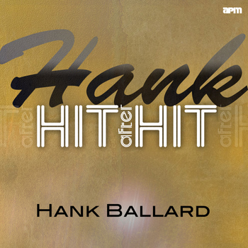 Hank Ballard & The Midnighters - Hank - Hit After Hit