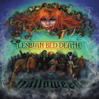 Lesbian Bed Death - Halloween (Explicit)