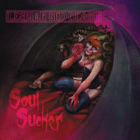 Lesbian Bed Death - Soul Sucker (Explicit)