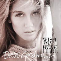 Delta Goodrem - Wish You Were Here - EP