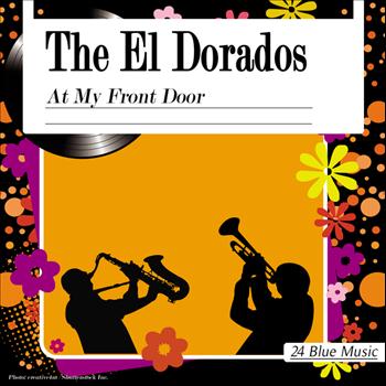 The El Dorados - The El Dorados: At My Front Door