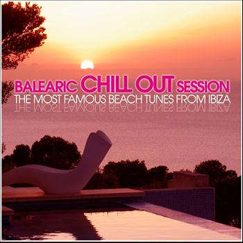 Various Artists - Balearic Chill Out Session (The Most Famous Beach Tunes from Ibiza)
