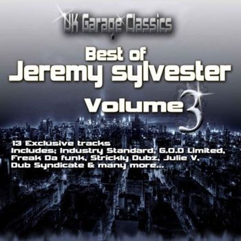 Various Artists - UK Garage Classics - Best of Jeremy Sylvester, Vol. 3