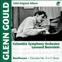 Glenn Gould, Columbia Symphony Orchestra, Leonard Bernstein - Beethoven : Concerto No. 3 in C Minor for Piano and Orchestra Op. 37