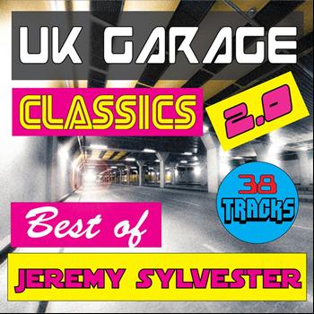 Jeremy Sylvester - UK Garage Classics - Best of Jeremy Sylvester, Vol. 2