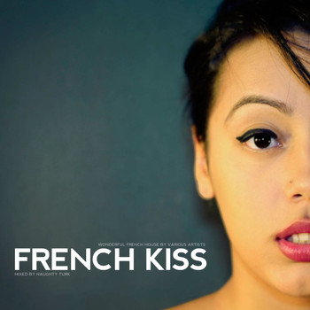 Various Artists - French Kiss - Mixed By Naughty Turk